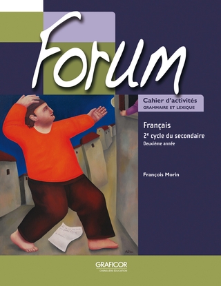 Forum, 2e année du 2e cycle, Cahier d'activités, Ed. Chenelière (ISBN : 9782765204732)