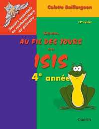 [LV153879] Au fil des jours avec Isis, 4e année, Ed. Guérin (ISBN : 9782760165090)