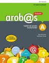 Arobas, Cahiers de savoirs et d'activités, 6e année avec Mes outils et ens. numérique - Élève 12 mois, Ed. ERPI (ISBN : 9782761360302)