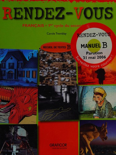 Rendez-vous, Recueil de textes A, Ed. Chenelière (ISBN : 9782765200314)