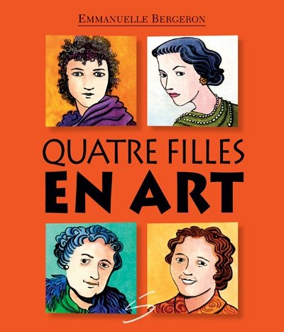 Roman : Quatre filles en art, Soulières Editeur (ISBN : 9782896073825)