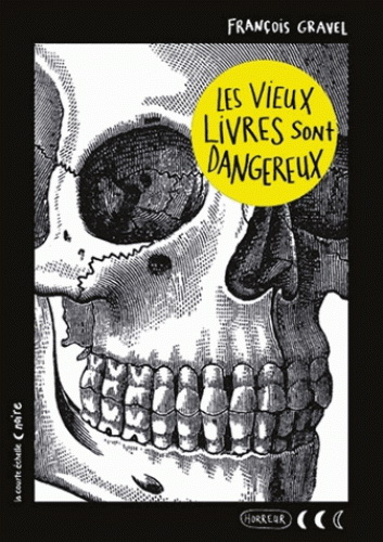 Novel: Les vieux livres sont dangereux, François Gravel (9782897740535)