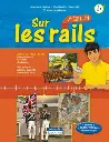 Sur les rails, 1ère année du 3e cycle, 2e éd., Cahier d'activités, Ed. Chenelière (ISBN : 9782765053736)