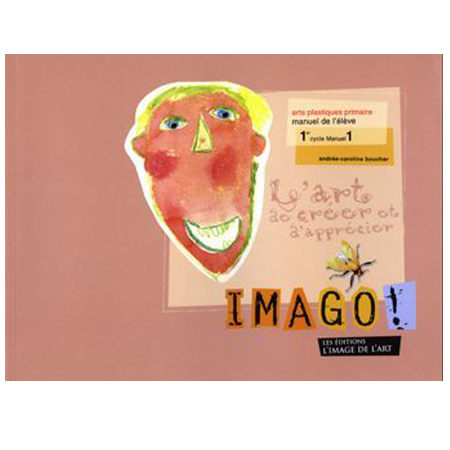 Imago ! 1er Cycle, Manuel de l'élève 1, Éditions L'Image de l'art (9782895840473)