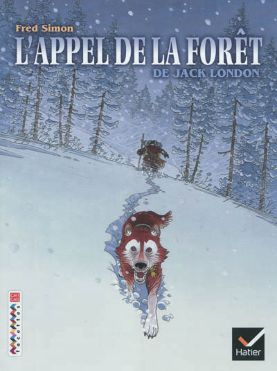 Roman : L'appel de la forêt, Éd. Hatier (ISBN : 9782218957024)