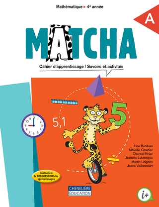 Matcha, 4e année, Cahiers d'apprentissage A&B, versions imprimée et numérique +aide-mémoire + recueil Situations problèmes + activités interactives 1 an (ISBN : 9998202410196)