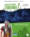 Complètement CHRONO, 1er secondaire, Cahier d'apprentissage en version imprimée ET numérique (ISBN : 9782765076100)