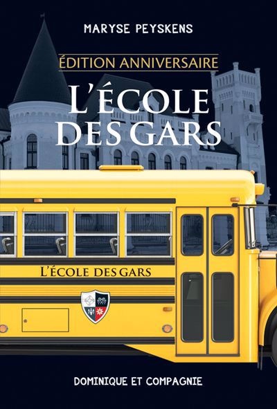 Roman : L'école des gars, Nouv. édition, Maryse Peyskens, Dominique & Cie (ISBN : 9782898203190)