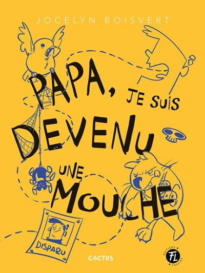 Novel: Papa, je suis devenu une mouche, Jocelyn Boisvert, Éditions FouLire (9782895914419)