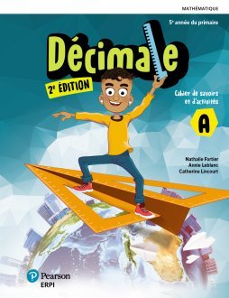 [9782766155101] Décimale Mathématique, 5e année, Cahier de savoirs et d'activités A & B + Mes outils et ens. numérique - Élève 12 mois, Ed. ERPI (ISBN : 9782766155101)