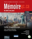 Mémoire.qc.ca, 4e secondaire, cahier d'apprentissage + activités interactives, Ed. Chenelière (ISBN : 9782765071419)