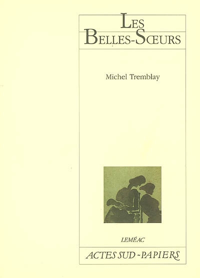 Novel: Les Belles soeurs, Michel Tremblay (9782742770991)