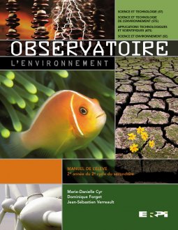 Observatoire, 2e année du 2e cycle, L'environnement, Manuel (+ boîte à outils), Ed. ERPI (ISBN : 9782766150403)