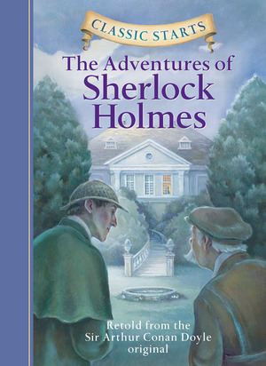 Roman : Classic Starts®: The Adventures of Sherlock Holmes - Hardcover (9781402712173)