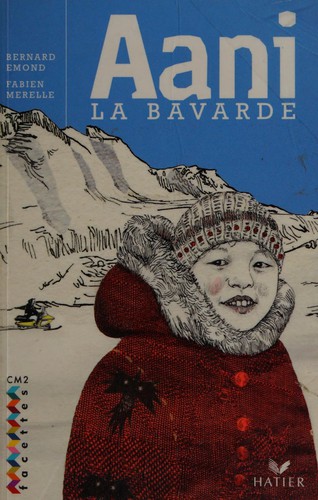 Roman : Aani la bavarde, Ed. Hatier (ISBN : 9782218926587)