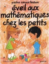 Éveil aux mathématiques chez les petits, Ed. Guérin (ISBN : 9782760109537)