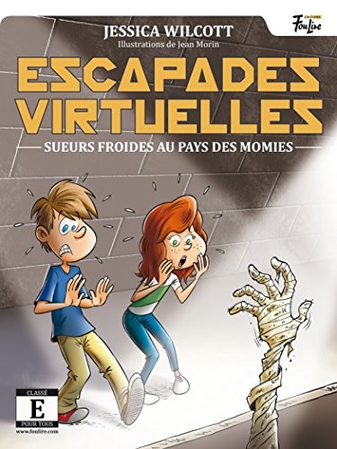 [9782895913283] Novel: Escapades virtuelles T.1 : Sueurs froides au pays des momie (9782895913283)