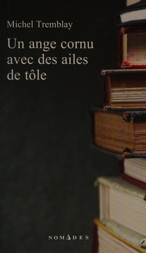 [9782760936072] Roman : Un ange cornu avec des ailes de tôle, Michel Tremblay (9782760936072)