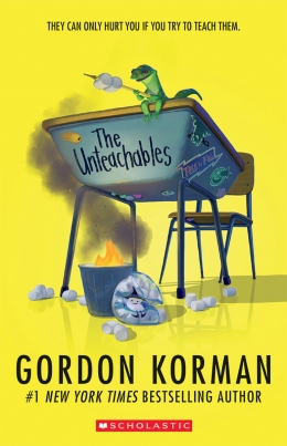 [LV269670] Novel: The Unteachables, by Gordon Korman, Scholastic (9781443182010)