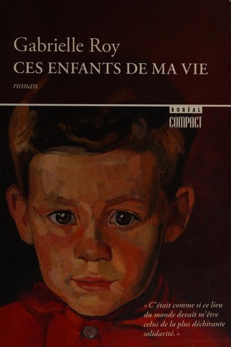 [9782890525740] Roman : Ces enfants de ma vie, Boréal Compact #49 (ISBN : 9782890525740)