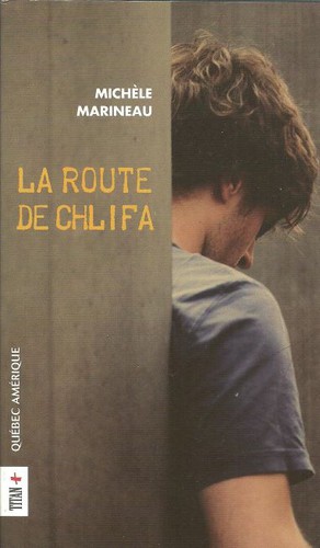 [9782764407943] Roman : La route de Chlifa, de Michèle Marineau (9782764407943)