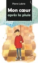 Novel: Mon coeur après la pluie, Souilièrs Éditeur (ISBN : 9782896074389)