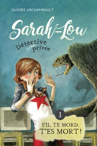 [LV247042] Novel: Sarah-Lou, détective (très) privée, Volume 1, S'il te mord, t'es mort! (ISBN : 9782897142872)