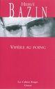 Novel: Vipère au poing, Ed. Grasset (ISBN : 9782246790266)