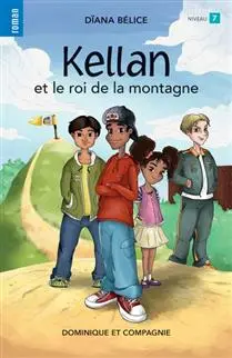 Roman : Kellan et le roi de la montagne, Diana Bélice, Dominique et compagnie (ISBN: 9782897859763)
