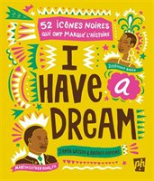 Roman : I have a dream : 52 icônes qui ont marqué l'histoire, Jamia Wilson et Andrea Pipping (ISBN: 9782897541439)