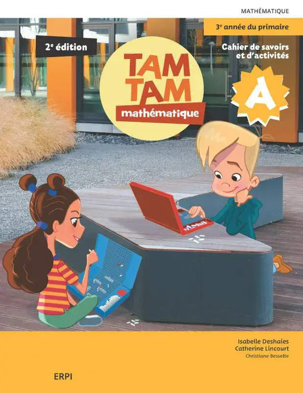 [9782766155040] TAM TAM 2e édition - 3e année, Cahiers de savoirs et d'activités A et B avec Les savoirs de TAM TAM, fascicules Je résous et ensemble numérique - Élève (12 mois) (ISBN: 9782766155040)