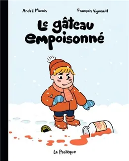 [9782897772024] Roman : Le gâteau empoisonné, André Marois