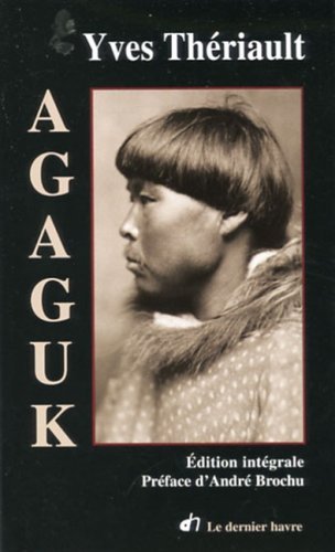 [9782895980094] Novel: Agaguk, Yves Thériault (9782895980094)