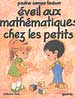 Éveil aux mathématiques chez les petits, Ed. Guérin (ISBN : 9782760109537)