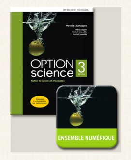 Option science - Physique - Cahier de savoirs et d'activités, 3e éd. + Ensemble numérique - Élève (12 mois) Ed. ERPI - ISBN : 9782761381208