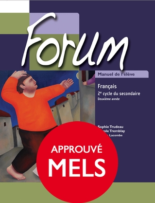 Forum, 2e année du 2e cycle, Manuel de l'élève, Ed. Chenelière (ISBN : 9782765204763)