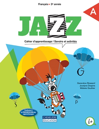 Jazz, 3e année, Cahiers d'apprentissage A et B, versions imprimée et numérique + recueil de récits + aide-mémoire + activités interactives 1 an (ISBN : 9998202410073)