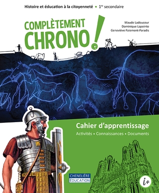 Complètement CHRONO, 1er secondaire, Cahier d'apprentissage en version imprimée ET numérique (ISBN : 9782765076100)