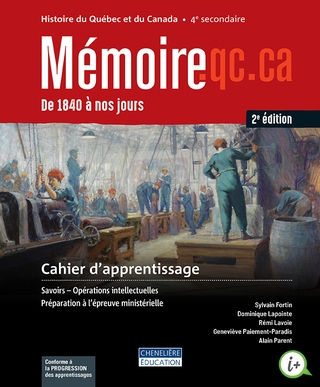 Mémoire.qc.ca, 4e secondaire, cahier d'apprentissage + activités interactives, Ed. Chenelière (ISBN : 9782765071419)