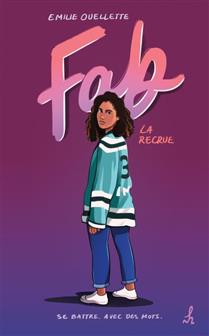 Roman : Fab T1 : La recrue, de Émilie Ouellette (9782897542887)