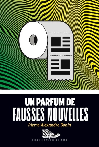 Novel: Un parfum de fausses nouvelles, Pierre-Alexandre Bonin (9782897702397)