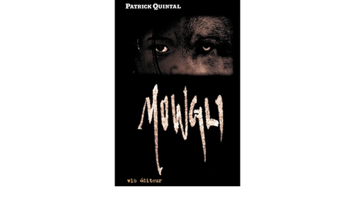 Theater play: Mowgli, Patrick Quintal (9782890056619)